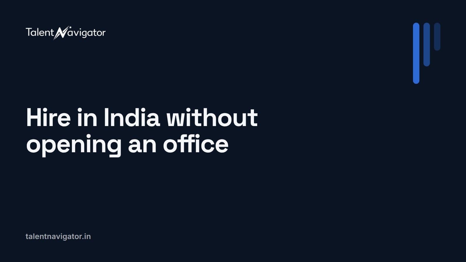 Hire in India as an employee, not a contractor: a guide